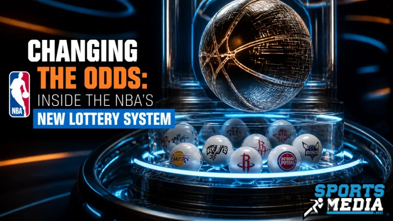 Changing the Odds: Inside the NBA’s New Lottery System